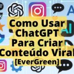 Como Usar ChatGPT Para Criar Conteúdo Viral [EverGreen]