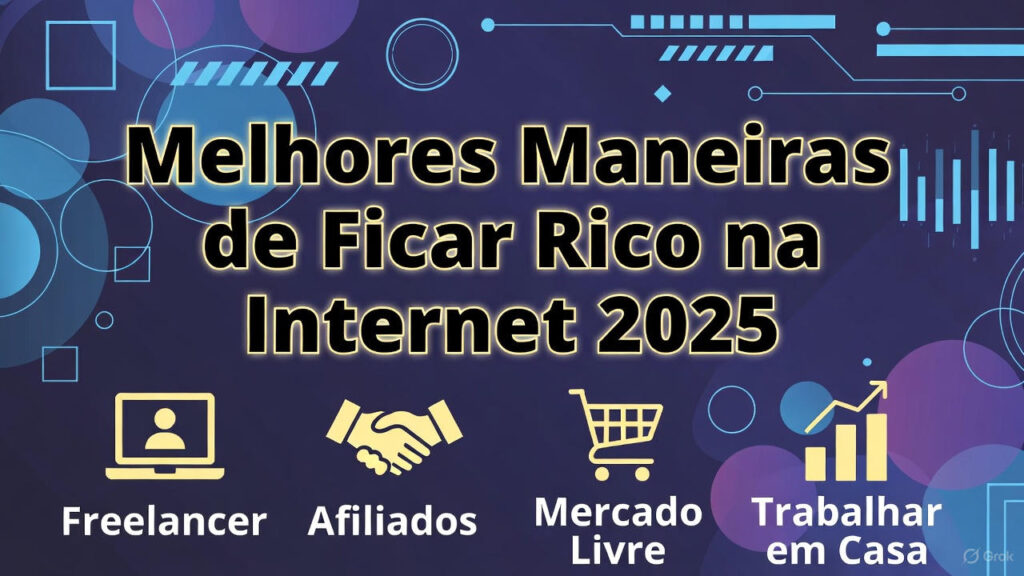 Melhores Maneiras de Ficar Rico na Internet, freelancer, afiliados, mercado livre
